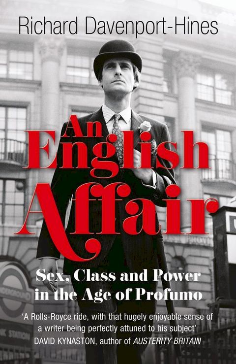 An English Affair: Sex, Class and Power in the Age of Profumo(Kobo/電子書)