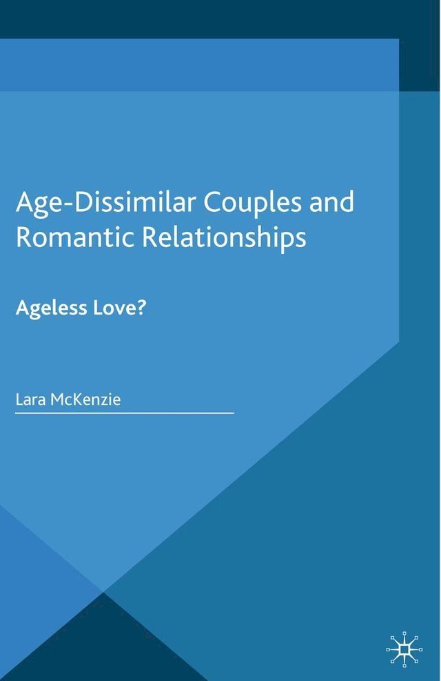  Age-Dissimilar Couples and Romantic Relationships(Kobo/電子書)