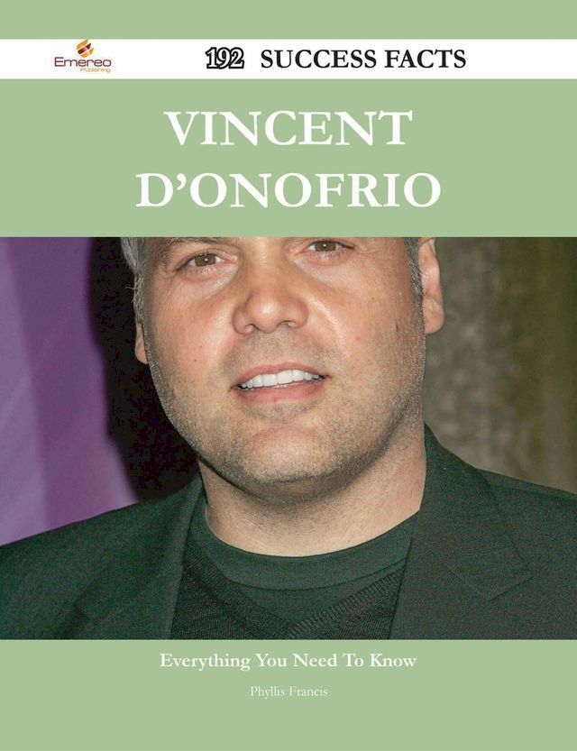  Vincent D'Onofrio 192 Success Facts - Everything you need to know about Vincent D'Onofrio(Kobo/電子書)