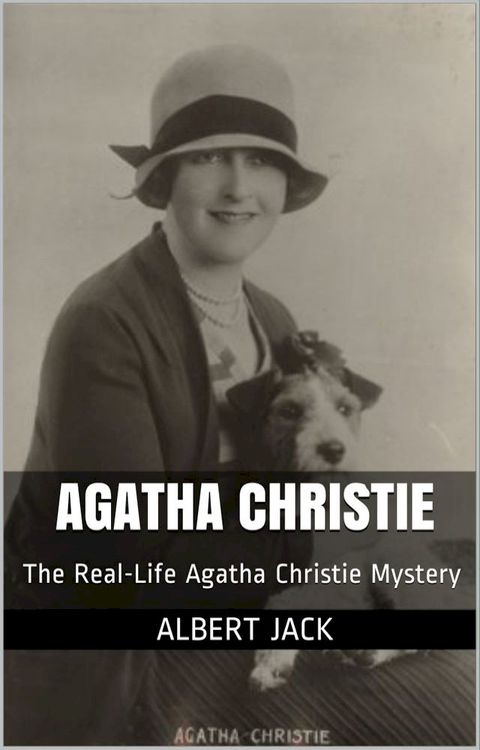 Agatha Christie: The Real-Life Agatha Christie Mystery(Kobo/電子書)