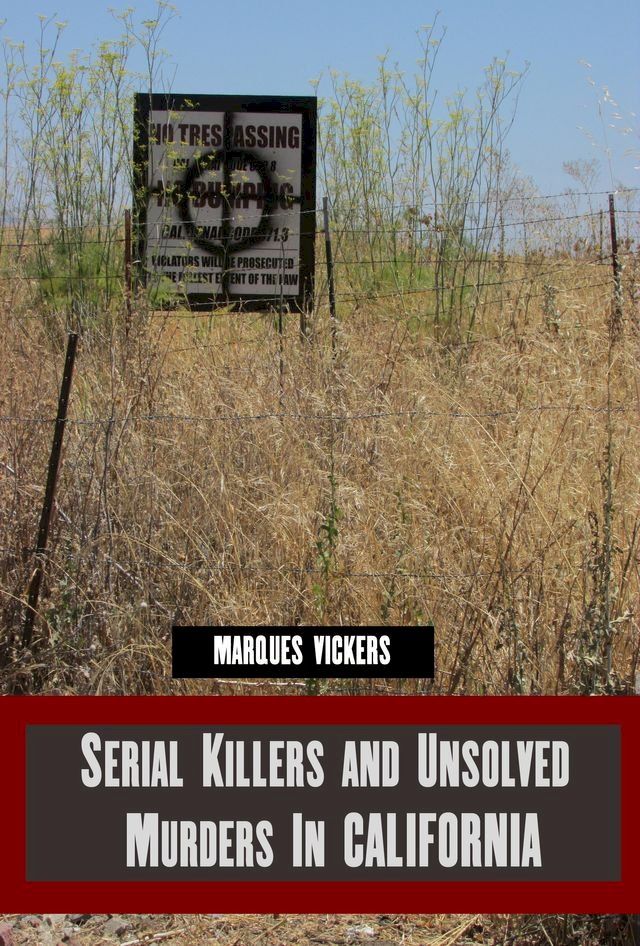  Murder in California: Serial Killers and Unsolved Murders(Kobo/電子書)