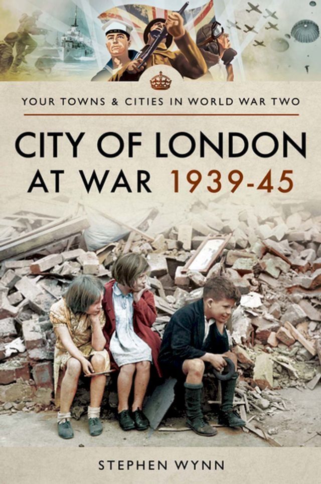  City of London at War 1939–45(Kobo/電子書)