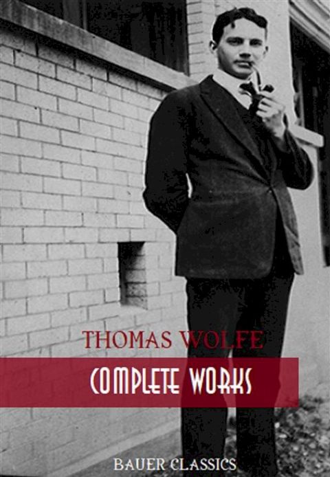 Thomas Wolfe: Complete Works(Kobo/電子書)