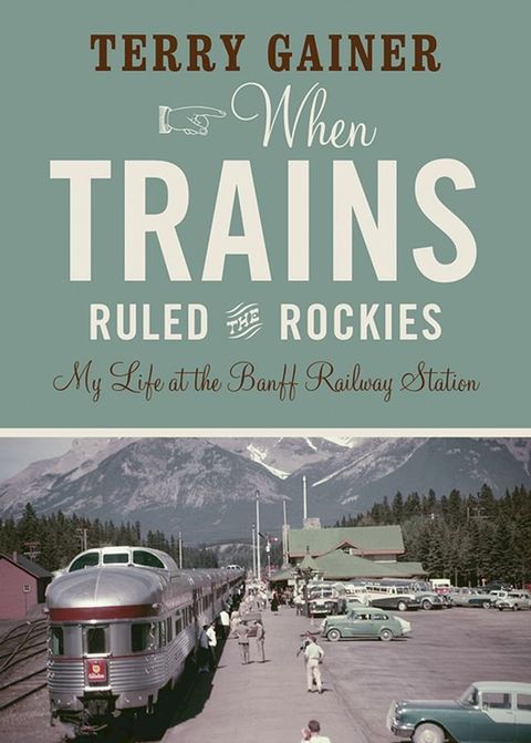 When Trains Ruled the Rockies(Kobo/電子書)