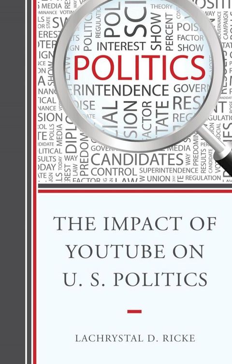 The Impact of YouTube on U.S. Politics(Kobo/電子書)