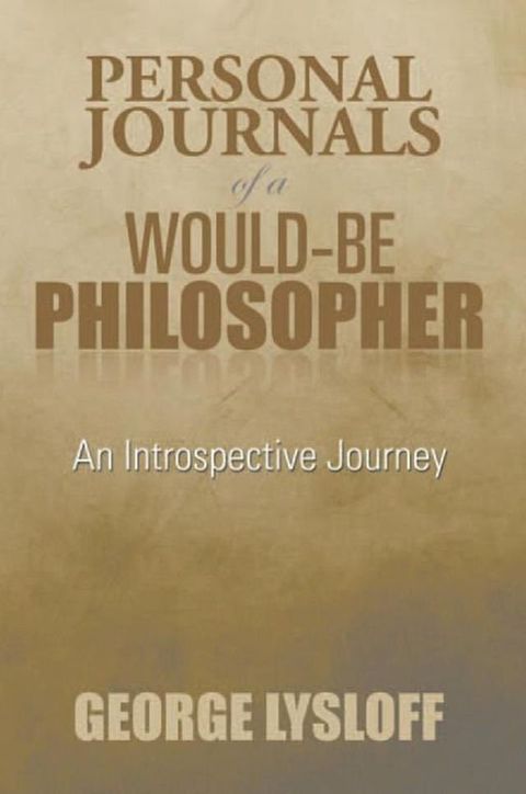 Personal Journals of a Would-Be Philosopher(Kobo/電子書)