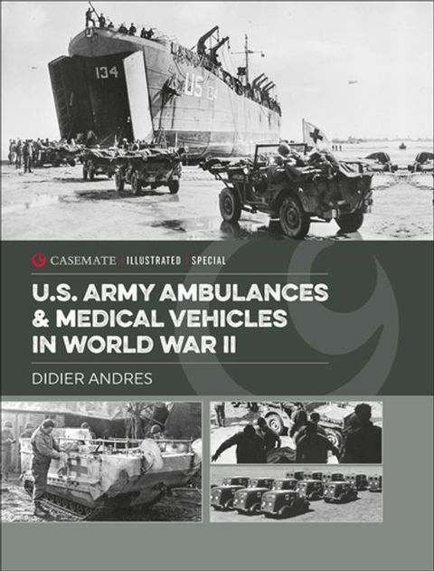 U.S. Army Ambulances & Medical Vehicles in World War II(Kobo/電子書)