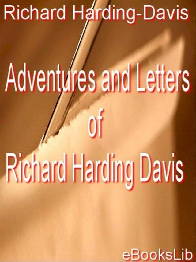  Adventures and Letters of Richard Harding Davis(Kobo/電子書)