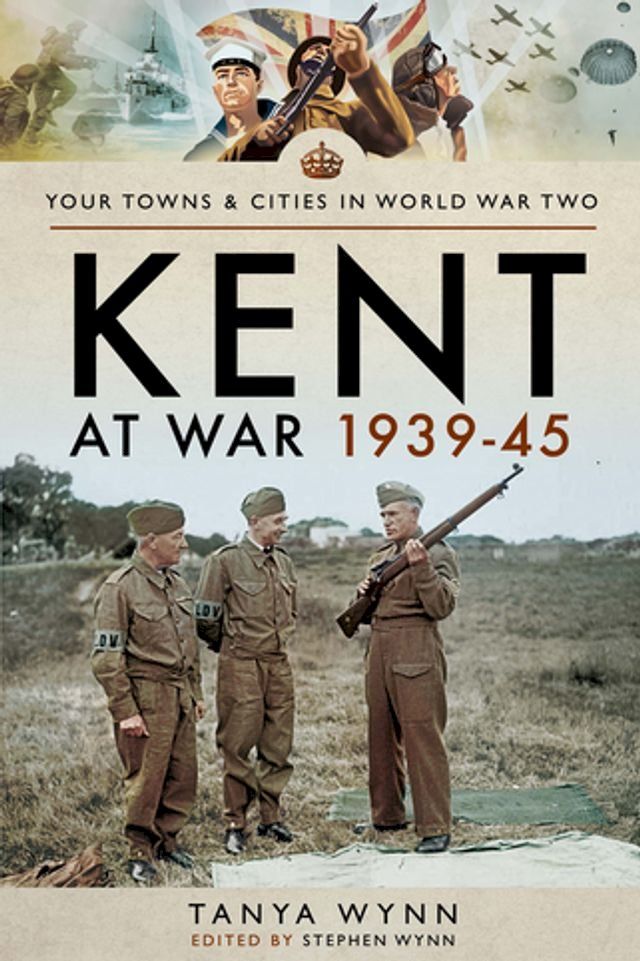  Kent at War 1939–45(Kobo/電子書)