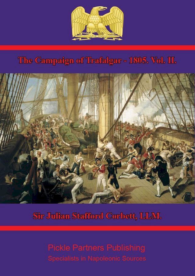  The Campaign of Trafalgar — 1805. Vol. II.(Kobo/電子書)