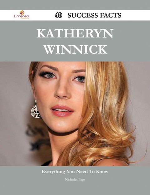 Katheryn Winnick 40 Success Facts - Everything you need to know about Katheryn Winnick(Kobo/電子書)