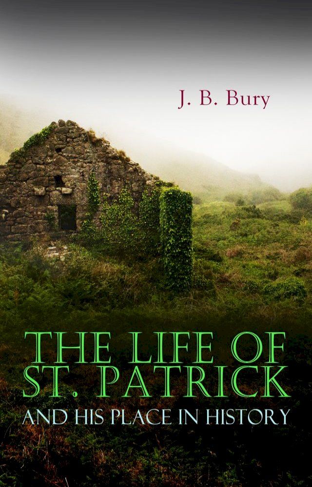  The Life of St. Patrick and His Place in History(Kobo/電子書)