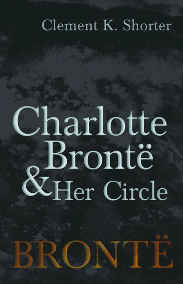  Charlotte Bront&Atilde;&laquo; and Her Circle(Kobo/電子書)