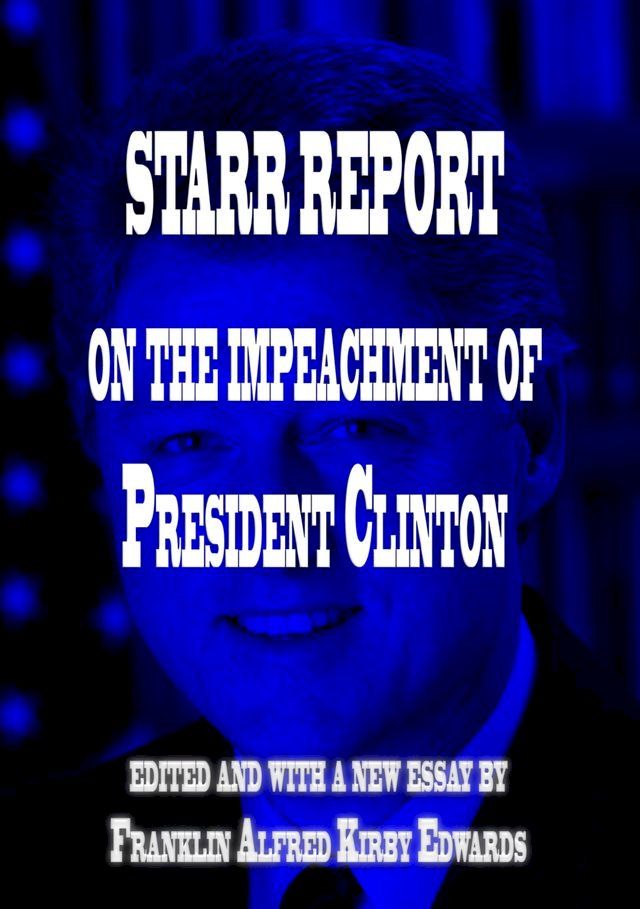  Starr Report on the Impeachment of President Clinton(Kobo/電子書)