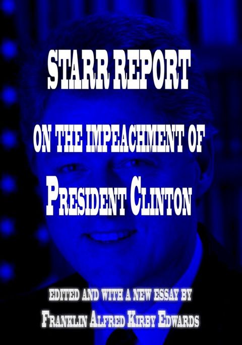 Starr Report on the Impeachment of President Clinton(Kobo/電子書)