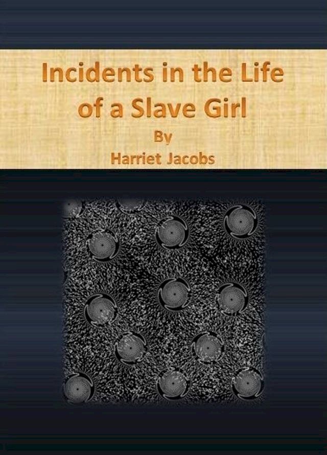  Incidents in the Life of a Slave Girl(Kobo/電子書)