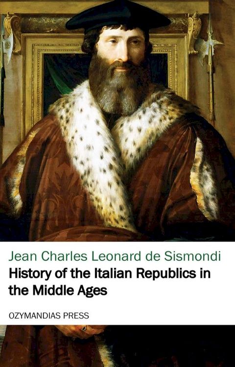 History of the Italian Republics in the Middle Ages(Kobo/電子書)