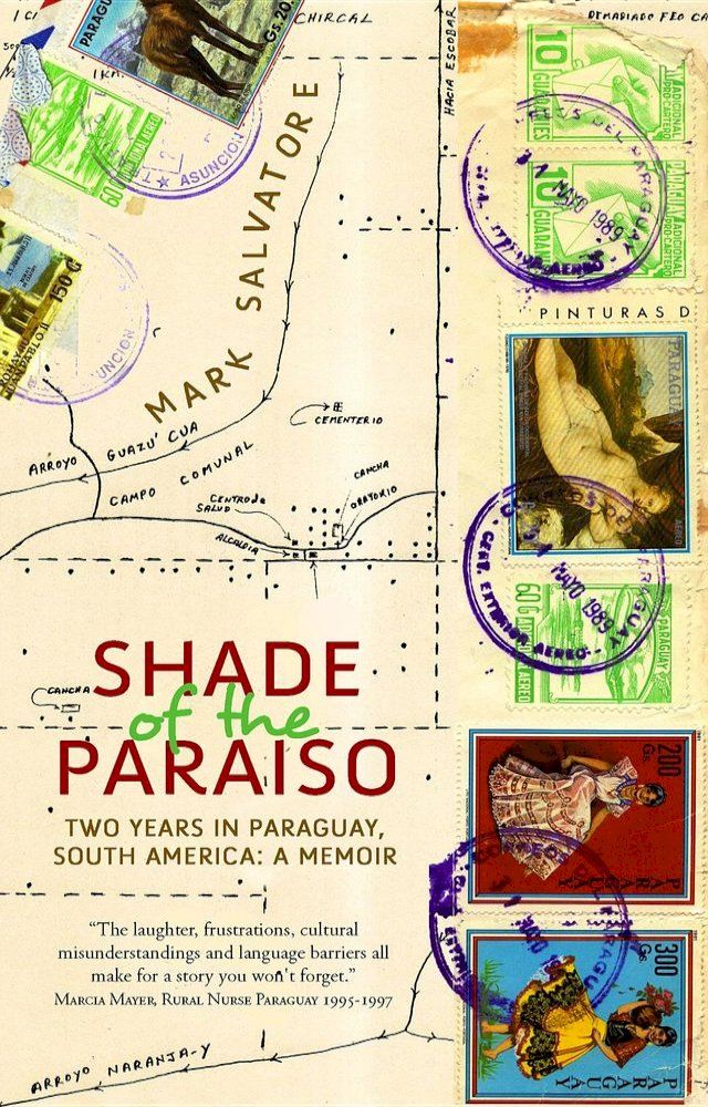  Shade of the Paraiso: Two Years in Paraguay, South America(Kobo/電子書)