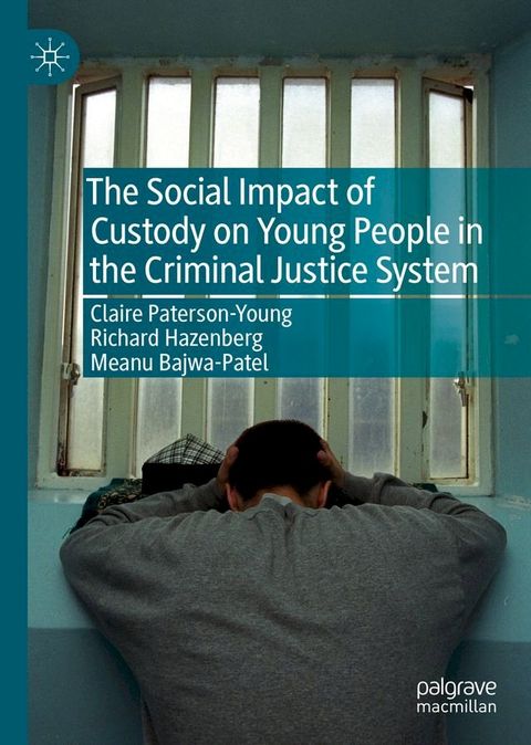 The Social Impact of Custody on Young People in the Criminal Justice System(Kobo/電子書)