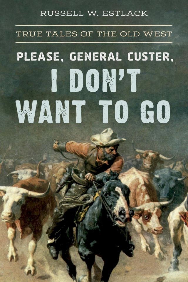  Please, General Custer, I Don't Want to Go(Kobo/電子書)