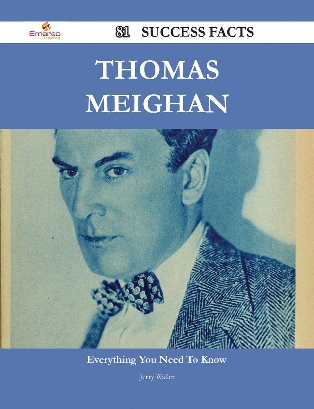  Thomas Meighan 81 Success Facts - Everything you need to know about Thomas Meighan(Kobo/電子書)