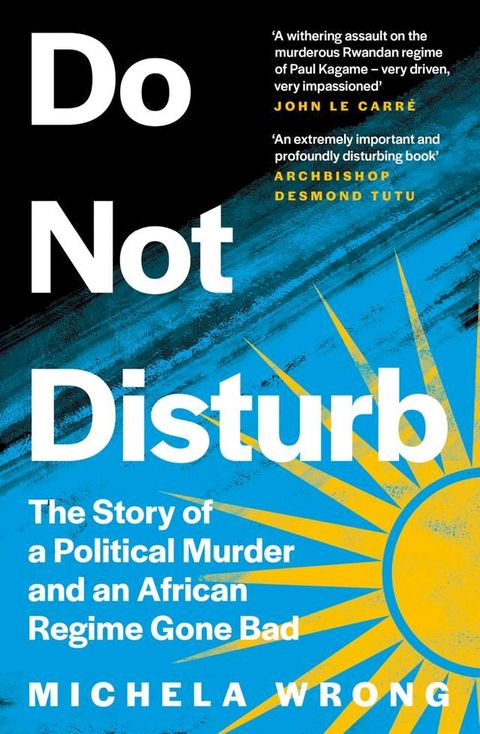 Do Not Disturb: The Story of a Political Murder and an African Regime Gone Bad(Kobo/電子書)