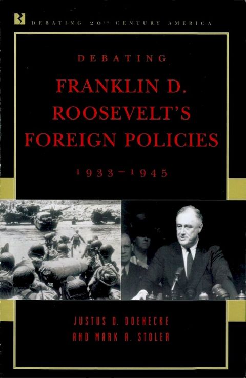 Debating Franklin D. Roosevelt's Foreign Policies, 1933–1945(Kobo/電子書)