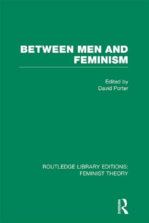 Between Men and Feminism (RLE Feminist Theory)(Kobo/電子書)