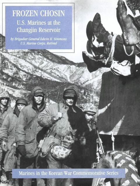 Frozen Chosin: U.S. Marines At The Changjin Reservoir [Illustrated Edition](Kobo/電子書)