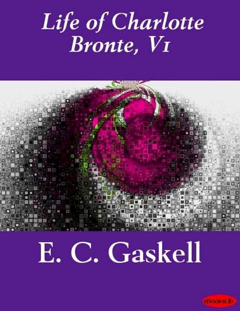 Life of Charlotte Bronte, V1(Kobo/電子書)