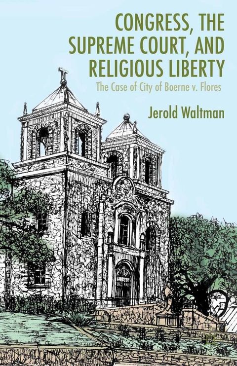 Congress, the Supreme Court, and Religious Liberty(Kobo/電子書)