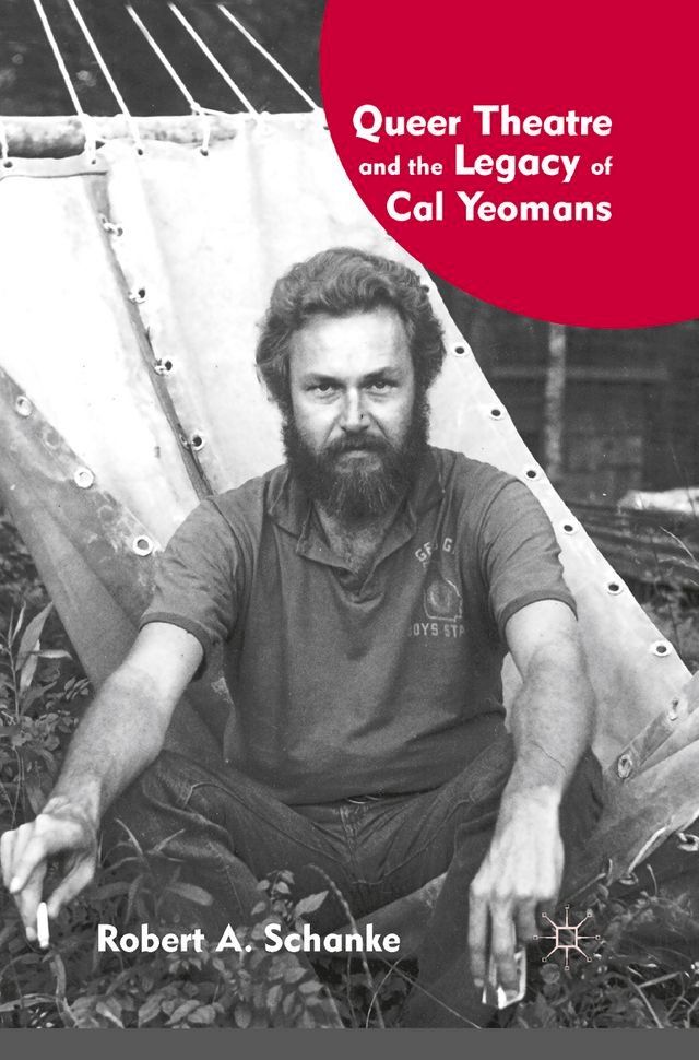  Queer Theatre and the Legacy of Cal Yeomans(Kobo/電子書)