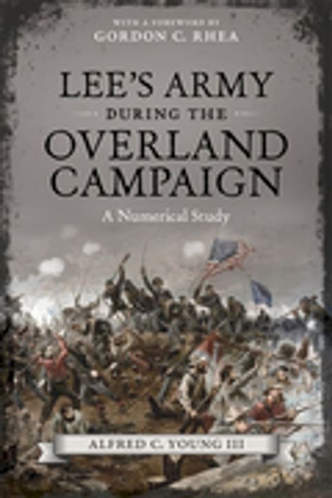 Lee's Army during the Overland Campaign(Kobo/電子書)