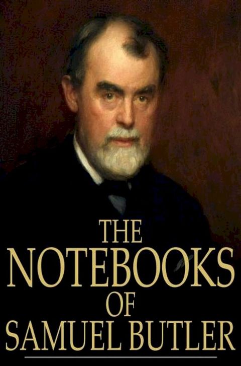 The Notebooks of Samuel Butler(Kobo/電子書)