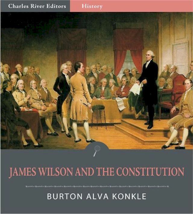  James Wilson and the Constitution (Illustrated Edition)(Kobo/電子書)