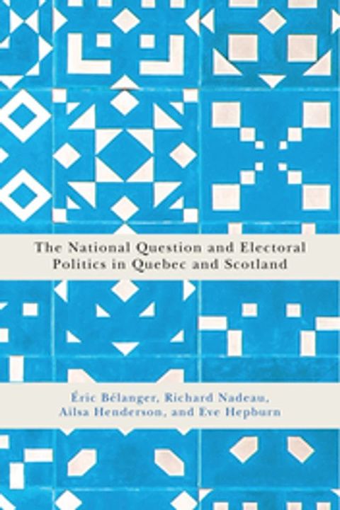 The National Question and Electoral Politics in Quebec and Scotland(Kobo/電子書)