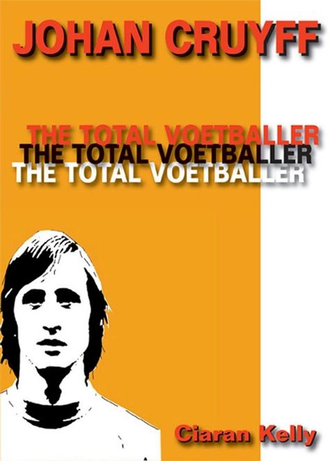 Johan Cruyff: The Total Voetballer(Kobo/電子書)