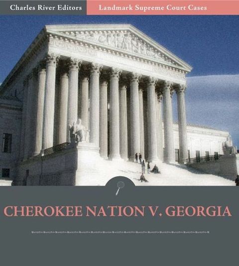 Supreme Court Decisions: Cherokee Nation v. Georgia(Kobo/電子書)