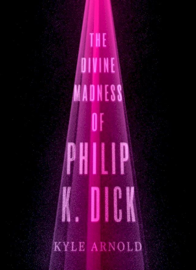  The Divine Madness of Philip K. Dick(Kobo/電子書)