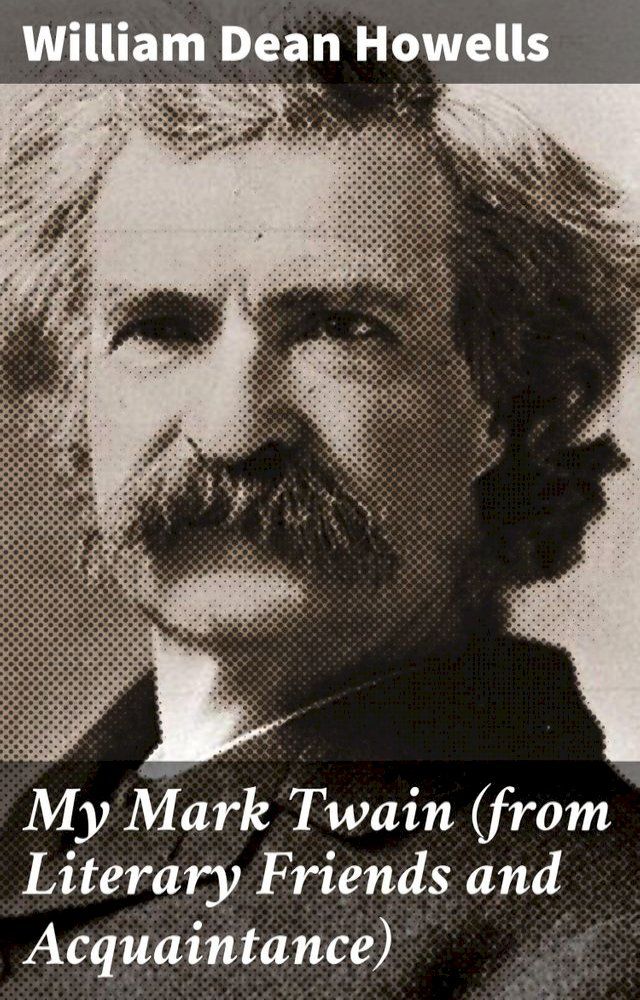  My Mark Twain (from Literary Friends and Acquaintance)(Kobo/電子書)