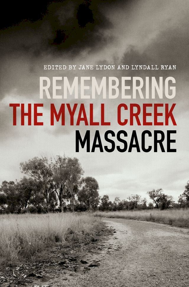  Remembering the Myall Creek Massacre(Kobo/電子書)