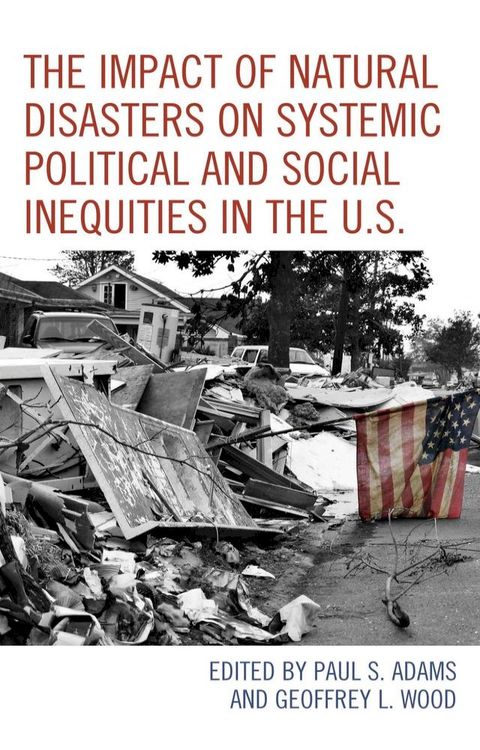 The Impact of Natural Disasters on Systemic Political and Social Inequities in the U.S.(Kobo/電子書)