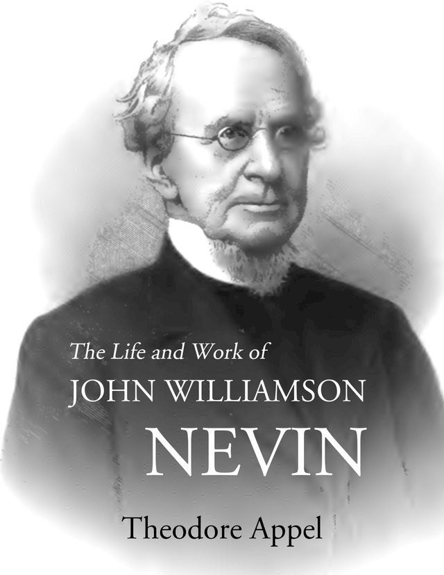  The Life and Work of John Williamson Nevin(Kobo/電子書)