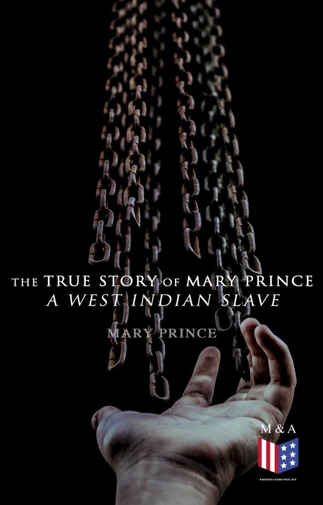  The True Story of Mary Prince, a West Indian Slave(Kobo/電子書)