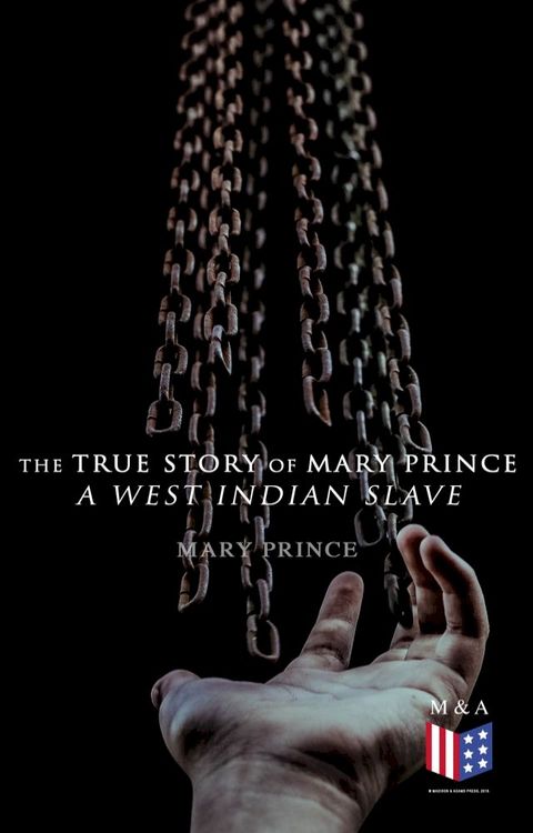 The True Story of Mary Prince, a West Indian Slave(Kobo/電子書)