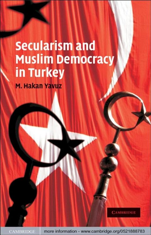 Secularism and Muslim Democracy in Turkey(Kobo/電子書)