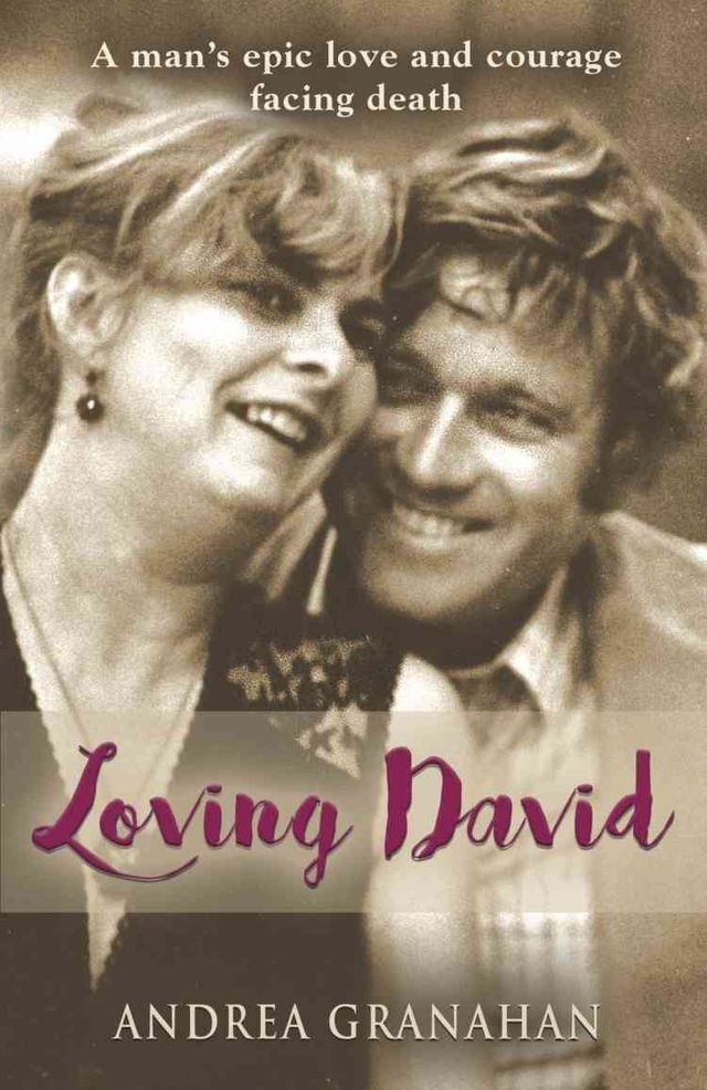  Loving David: A man's epic love and his courage facing death(Kobo/電子書)