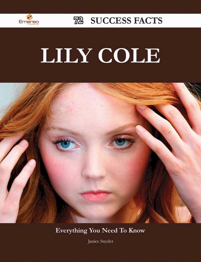  Lily Cole 72 Success Facts - Everything you need to know about Lily Cole(Kobo/電子書)