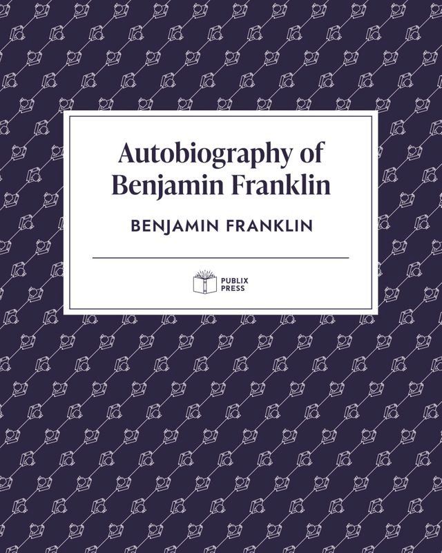  Autobiography of Benjamin Franklin  Publix Press(Kobo/電子書)