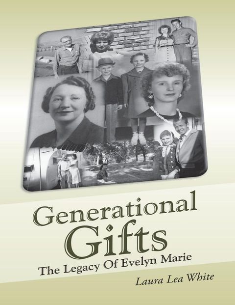 Generational Gifts: The Legacy of Evelyn Marie(Kobo/電子書)